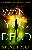 Detective Meredith Somerset 2 - Want You Dead (Detective Meredith Somerset, Book 2)