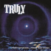 Truly - Fast Stories...From Kid Coma (2 LP)
