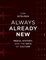 Always Already New