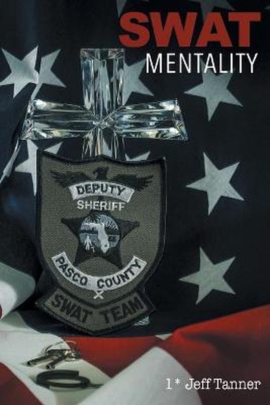SWAT Mentality, Jeff Tanner 9781646702596 Boeken
