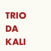 Trio Da Kali - Trio Da Kali (ep)