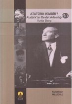 Atatürk Kimdir? Atatürk'ün Devlet Adamlığı   Yurtta