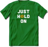 Just Hold On - Crypto T-Shirt Kleding Cadeau | Dames / Heren / Unisex | Bitcoin / Ethereum shirt | Grappig Verjaardag kado | Tshirt Met Print  Prijs - Donker Groen - L