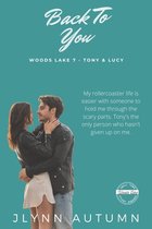 Woods Lake- Back To You (Woods Lake 7 - Tony & Lucy)