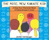 Dojo Kun Character Books-The Nice, New Karate Kid