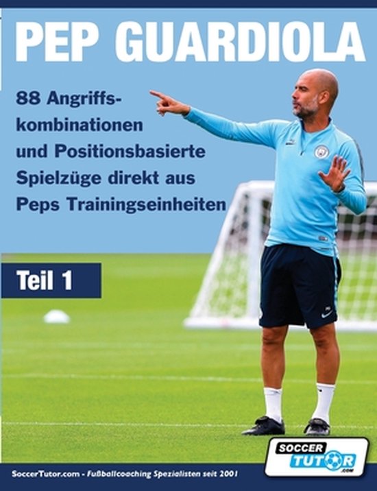 Teil- PEP GUARDIOLA - 88 Angriffskombinationen und Positions ... - cover