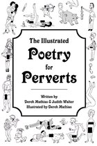 The Illustrated Poetry for Perverts (Paperback)