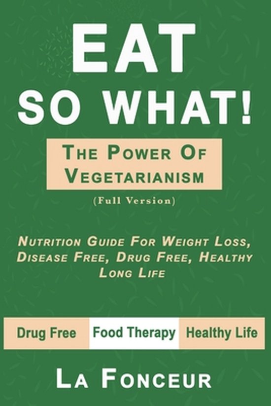 Eat So What! The Power of Vegetarianism (Author Signed copy) - cover