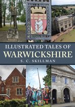 Illustrated Tales of ...- Illustrated Tales of Warwickshire
