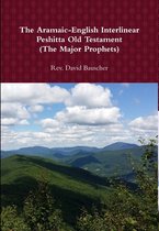The Aramaic-English Interlinear Peshitta Old Testament (the Major Prophets)