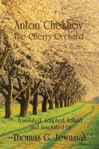 The Cherry Orchard by Anton ChekhovTranslated, Adapted, Edited and Annotated by