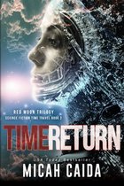 Red Moon Science Fiction, Time Travel Trilogy- Time Return