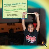 Finding My Way- Waylen Wants to Jam/ Waylen quiere improvisar