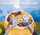 Michael Baird & Friends - Thumbs On The Outside (CD)