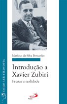 Como ler filosofia - Introdução a Xavier Zubiri