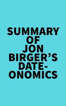 Summary of Jon Birger's Date-onomics