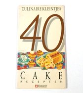 Culinaire kleintjes 40 cake recepten