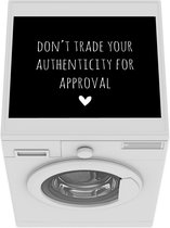 Wasmachine beschermer - Wasmachine mat - Engelse quote Don't trade your authenticity for approval zwarte achtergrond - 55x45 cm - Droger beschermer