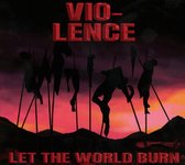 Vio-Lence - Let The World Burn (CD)