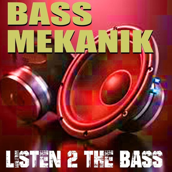 Bass Mekanik - Listen 2 The Bass (CD)