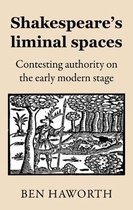 Shakespeare's Liminal Spaces