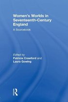 Women's Worlds in Seventeenth-Century England