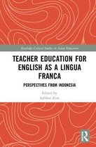 Routledge Critical Studies in Asian Education- Teacher Education for English as a Lingua Franca