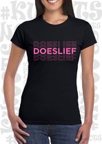 DOESLIEF dames shirt – Zwart met roze - korte mouw - Maat S - grappige teksten - quotes - kwoots - humor - Tekst shirt - Slim Fit