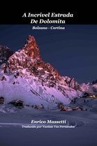 A Incrível Estrada De Dolomita Bolzano: Cortina