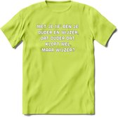 Met je 18e ben je ouder en wijzer Spreuken T-Shirt | Dames / Heren | Grappige cadeaus | Verjaardag teksten Cadeau - Groen - 3XL