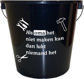 Emmer - 5 liter - zwart - met tekst: Als oma het niet maken kan dan lukt niemand het – Cadeau – Geschenk – Gift – Kado – Surprise
