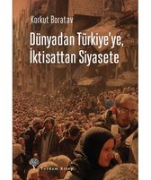 Dünyadan Türkiye'ye, İktisattan Siyasete