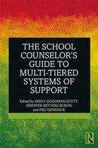 The School Counselorâ€™s Guide to Multi-Tiered Systems of Support