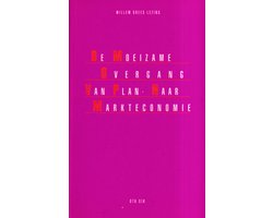 De Moeizame Overgang van Plan- naar Markteconomie