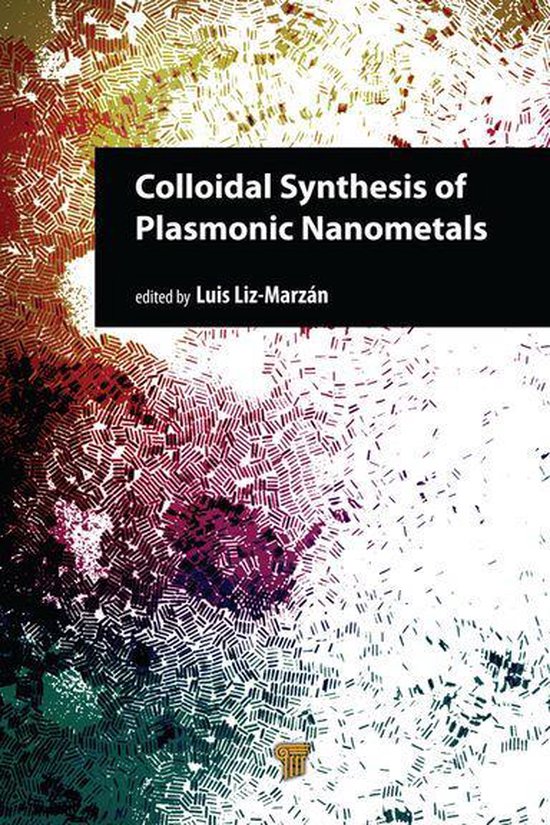 Colloidal Synthesis of Plasmonic Nanometals - cover