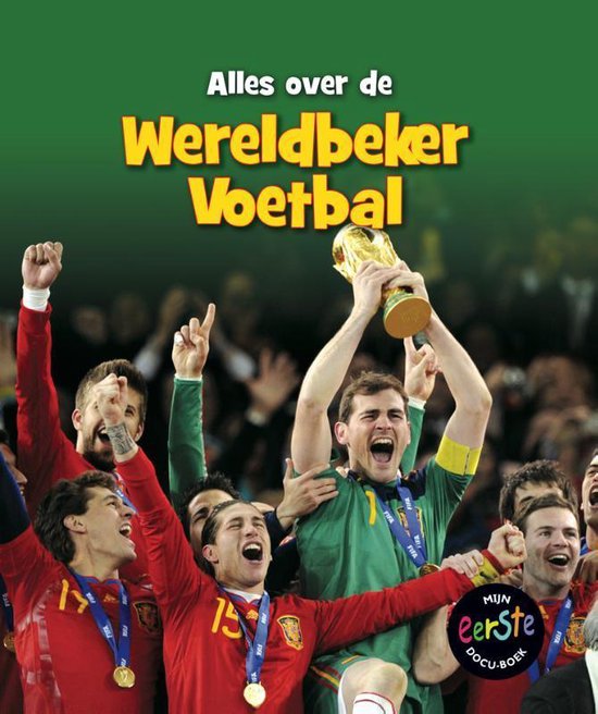 Mijn eerste docu-boek Alles over de wereldbeker voetbal - Nick Hunter | Respetofundacion.org