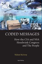 Coded Messages: How the CIA and NSA Hoodwink Congress and the People