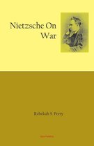 Nietzsche on War