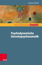 Psychodynamik kompakt - Psychodynamische Gerontopsychosomatik