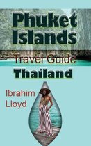 Phuket Islands Travel Guide, Thailand