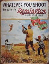 Remington . Whatever You Shoot Metalen wandbord 31,5 x 40,5 cm.