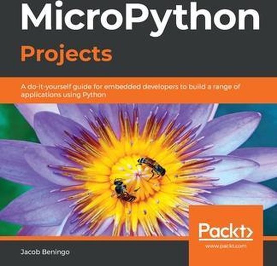 MicroPython Projects | 9781789958034 | Jacob Beningo | Boeken | bol.com