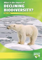 What Is the Impact of Declining Biodiversity?