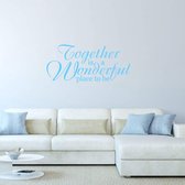 Muursticker Together Is A Wonderful Place To Be - Lichtblauw - 120 x 55 cm - woonkamer engelse teksten