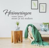 Herinneringen Voor Later, Moet Je Nu Maken - Donkergrijs - 120 x 42 cm - woonkamer nederlandse teksten