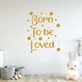 Muursticker Born To Be Loved - Goud - 48 x 60 cm - baby en kinderkamer - teksten en gedichten alle muurstickers baby en kinderkamer
