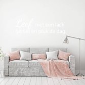 Muursticker Leef Met Een Lach Geniet En Pluk De Dag - Wit - 120 x 36 cm - woonkamer slaapkamer nederlandse teksten