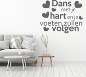 Muursticker Dans Met Je Hart En Je Voeten Zullen Volgen -  Donkergrijs -  100 x 79 cm  -  slaapkamer  engelse teksten  woonkamer  alle - Muursticker4Sale