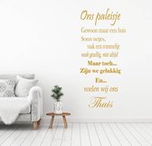 Muursticker Ons Paleisje Gewoon Maar Een Huis - Goud - 36 x 80 cm - slaapkamer woonkamer alle