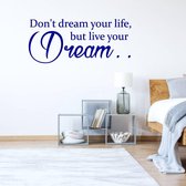 Muursticker Don't Dream Your Life, But Live Your Dream - Donkerblauw - 120 x 50 cm - slaapkamer engelse teksten